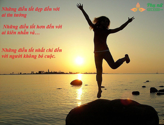 15 câu nói thổi bay bế tắc giúp tinh thần bạn vui vẻ ngay tức thì - Ảnh 7 15 câu nói thổi bay bế tắc giúp tinh thần bạn vui vẻ ngay tức thì - Ảnh 7