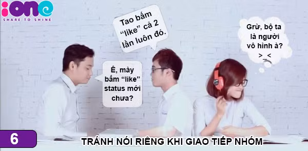 Chọn chủ đề để tất cả thành viên trong nhóm chia sẻ với nhau, hạn chế túm tụm nói riêng để ai đó “cô đơn” trong cuộc trò chuyện. nhung-kieu-noi-chuyen-de-gay-mat-long-5