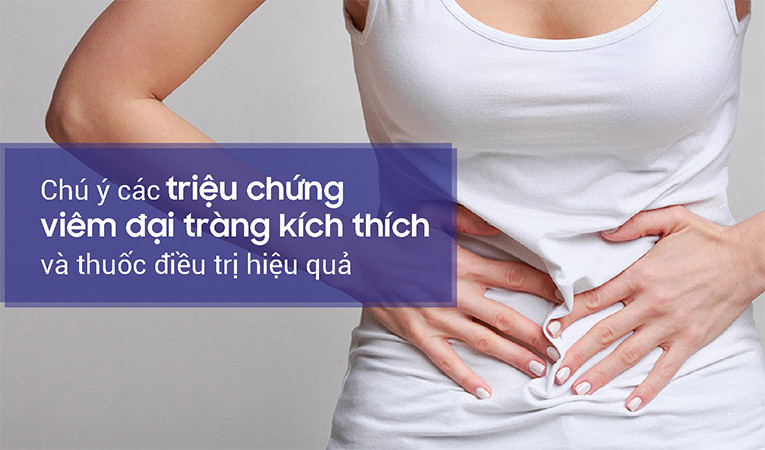 Nhận biết sớm triệu chứng đại tràng kích thích sẽ giúp bạn có phương pháp điều trị kịp thời