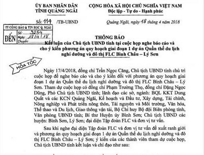 Thông báo đóng dấu “hỏa tốc”số 144/TB-UBND về kết luận của Chủ tịch UBND tỉnh Trần Ngọc Căng về phương án quy hoạch giai đoạn 1 Dự án quần thể du lịch nghỉ dưỡng và đô thị FLC Bình Châu – Lý Sơn. -Ảnh: TL Thông báo đóng dấu “hỏa tốc”số 144/TB-UBND về kết luận của Chủ tịch UBND tỉnh Trần Ngọc Căng về phương án quy hoạch giai đoạn 1 Dự án quần thể du lịch nghỉ dưỡng và đô thị FLC Bình Châu – Lý Sơn. -Ảnh: TL