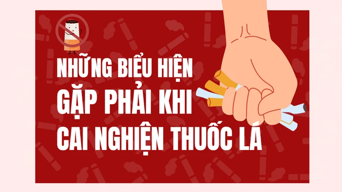 Infographic: Những biểu hiện gặp phải khi cai nghiện thuốc lá