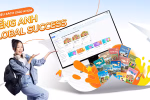 Tiếng Anh Global Success: Từ chủ trương ‘ngôn ngữ thứ hai’ đến lớp học dễ dạy – dễ học