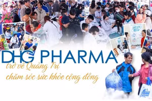 DHG Pharma: Nỗ lực bền bỉ với trái tim trọn vẹn vì cuộc sống khỏe đẹp hơn