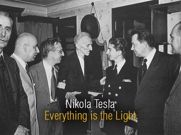 Nikola Tesla - “Kẻ điên” vĩ đại của giới khoa học ảnh 3 Mọi thứ đều là ánh sáng. - Nikola Tesla.
