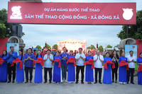 Hoàn thành giai đoạn 1 dự án Dự án “Nâng bước thể thao” và “Thắp sáng đường quê”