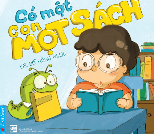 Bìa cuốn "Có một con mọt sách". Đây là sách mới dành cho thiếu nhi của bác sĩ Đỗ Hồng Ngọc. Bìa cuốn
