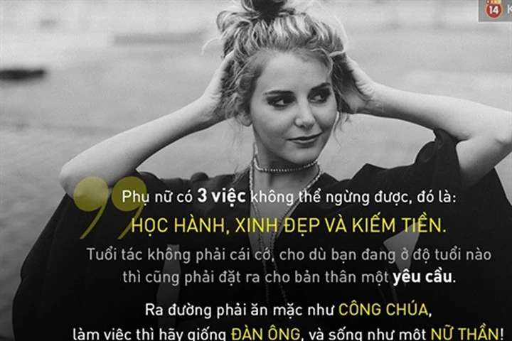 Là con gái, ra đường phải như công chúa, làm việc giống đàn ông và sống như một nữ thần