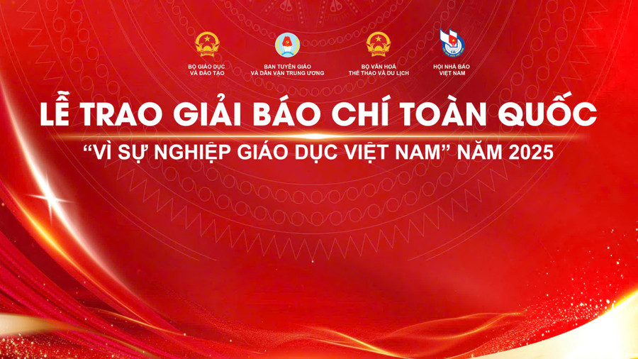 Lễ trao Giải báo chí toàn quốc Vì sự nghiệp giáo dục Việt Nam năm 2025