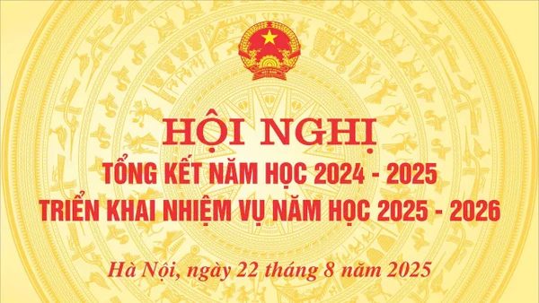 Hội nghị tổng kết năm học 2024-2025, triển khai nhiệm vụ năm học 2025-2026