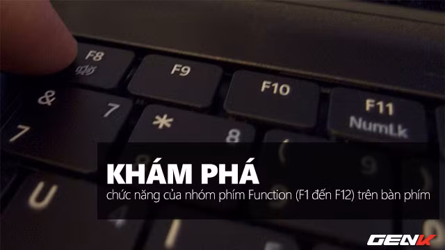 Bạn đã biết hết chức năng của các phím từ F1 đến F12 chưa? 