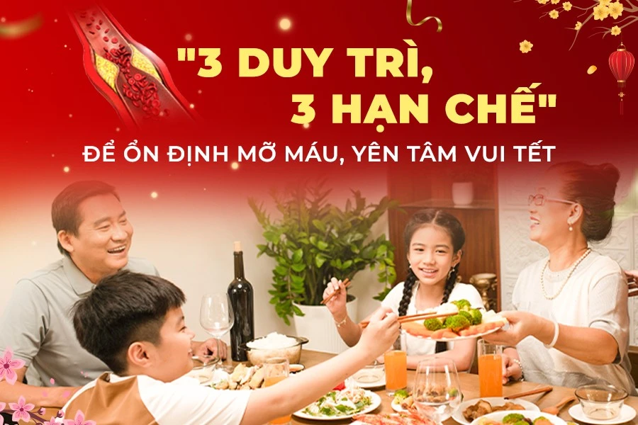 '3 duy trì, 3 hạn chế' để ổn định mỡ máu, yên tâm vui Tết