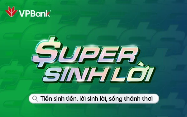 VPBank đưa ra công cụ tối ưu tài chính, giúp tiền sinh tiền, lời sinh lời