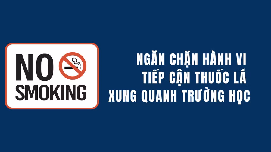 Infographic: Ngăn chặn hành vi tiếp cận thuốc lá xung quanh trường học