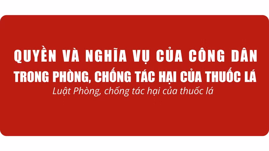 Infographic: Quyền và nghĩa vụ của công dân trong phòng, chống tác hại thuốc lá