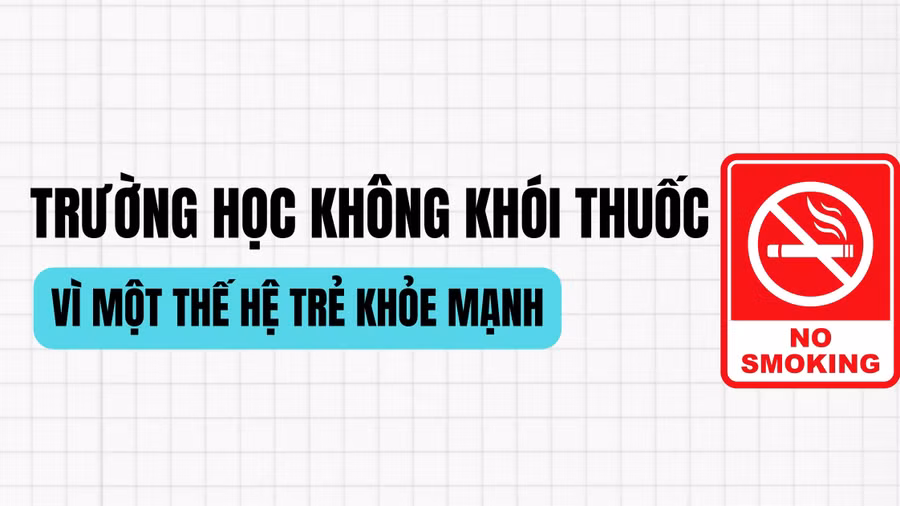 Infographic: Trường học không khói thuốc vì thế hệ trẻ khỏe mạnh