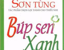 Nhà văn tuổi bát tuần kể chuyện: "Búp sen xanh"