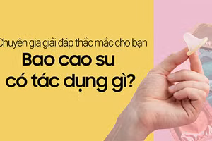 Tìm hiểu bao cao su có tác dụng gì?