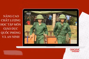 Nâng cao chất lượng học tập môn giáo dục Quốc phòng và An ninh
