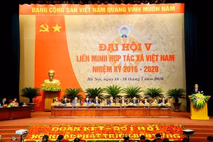 Đại hội đại biểu toàn quốc Liên minh HTX Việt Nam lần thứ V diễn ra vào tháng 7/2016