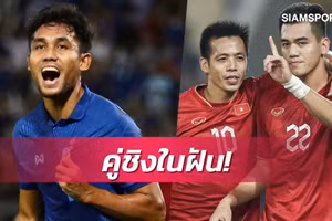 Báo Thái Lan bình luận hùng hồn về trận chung kết sau 14 năm với Việt Nam 