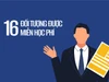16 đối tượng được miễn học phí