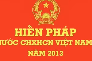 Thuyết minh dự thảo Nghị quyết sửa đổi, bổ sung một số điều của Hiến pháp năm 2013