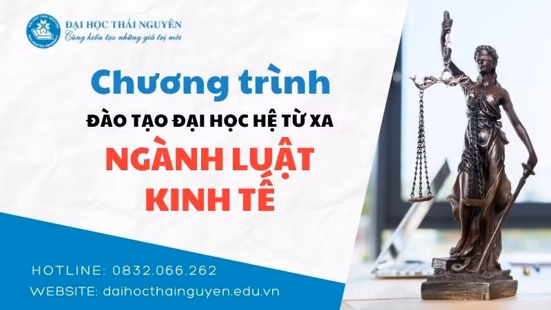 Ngành luật Kinh tế đào tạo từ xa giúp người học linh hoạt, chủ động về thời gian.