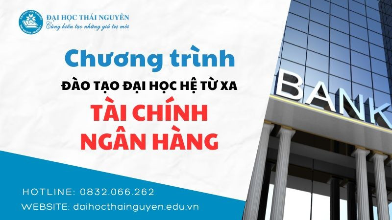 Nhiều ưu điểm khi học ngành tài chính ngân hàng hệ đào tạo từ xa.