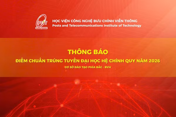 Học viện Công nghệ Bưu chính Viễn thông công bố điểm chuẩn năm 2026
