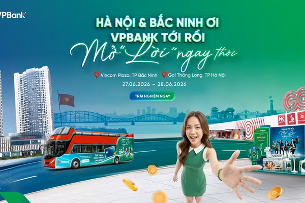 Khám phá Hà Nội và Bắc Ninh cùng 'VPBank tới rồi, mở 'lời' ngay thôi'