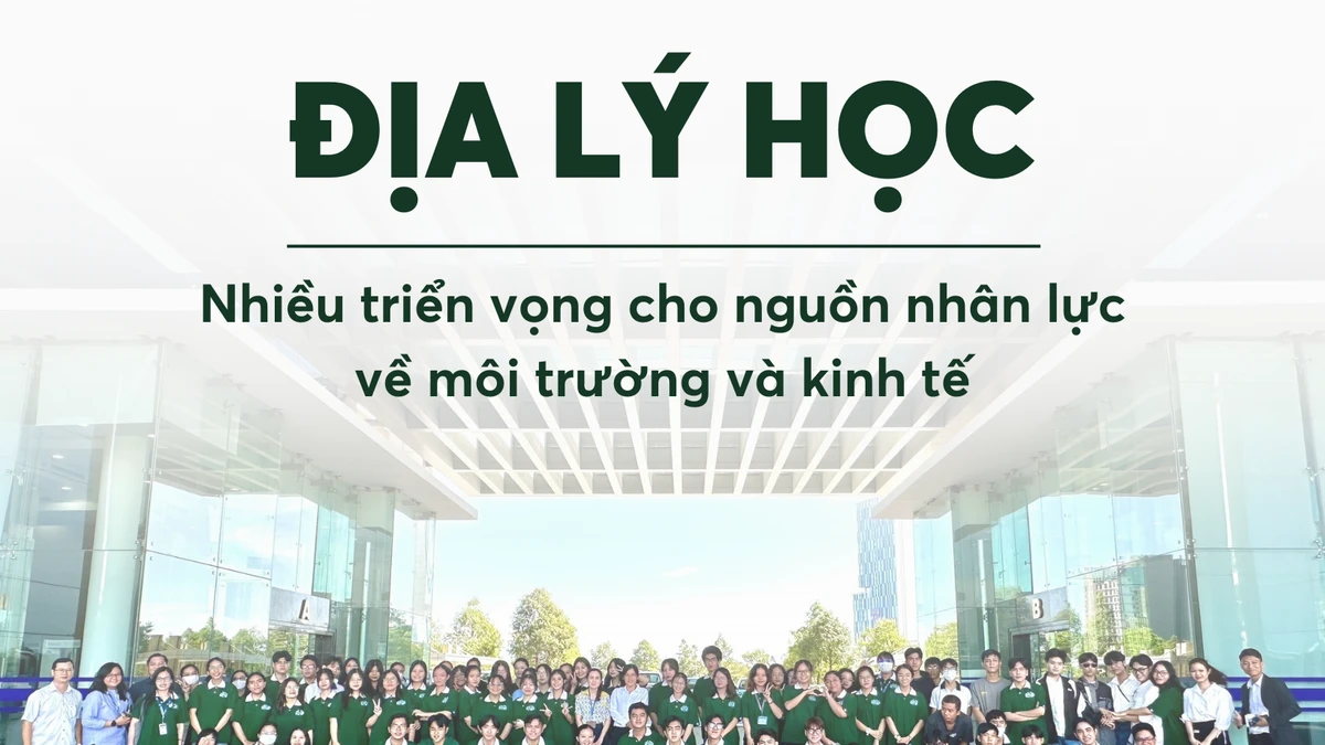 Địa lý học: Nhiều triển vọng cho nguồn nhân lực về môi trường và kinh tế