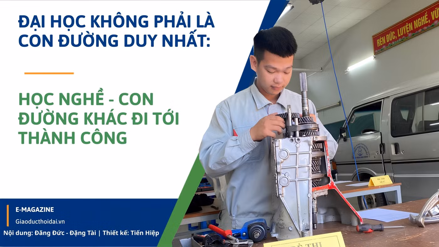 Đại học không phải là con đường duy nhất: Học nghề - con đường khác đi tới thành công