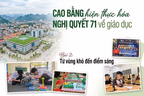 Cao Bằng hiện thực hóa Nghị quyết 71 về giáo dục: Từ vùng khó đến điểm sáng (bài 2)