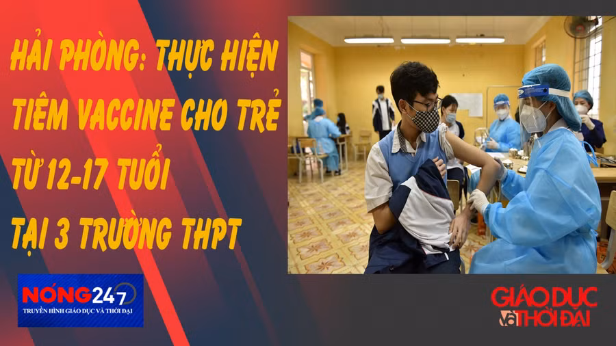 NÓNG 247 | Hải Phòngtiêm vaccine cho trẻ từ 12-17 tuổi 