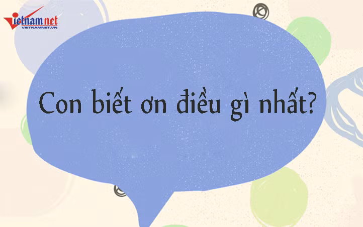 15 câu cha mẹ nên hỏi con mỗi ngày để rèn luyện tư duy cho trẻ