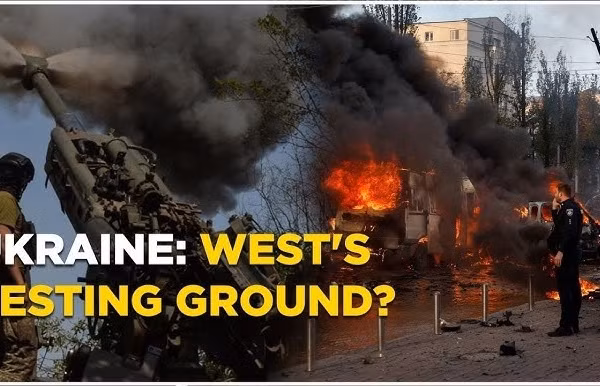 Ukraine đang là bãi thử nghiệm vũ khí tuyệt hảo của phương Tây.