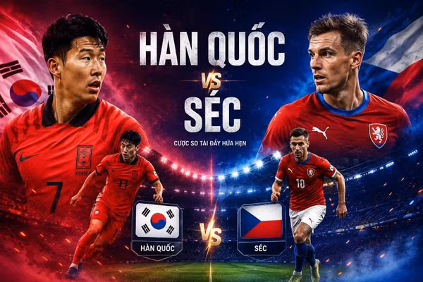 Dự đoán tỷ số trận Hàn Quốc - CH Séc lúc 9h ngày 12/6