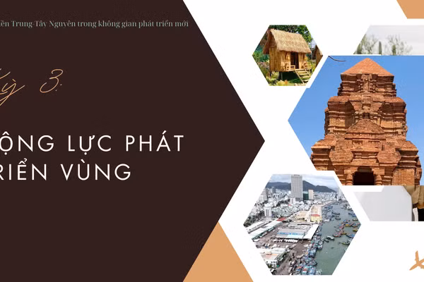 Kỳ 3: Động lực phát triển vùng