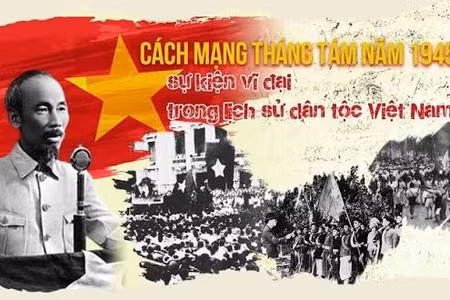 Cách mạng tháng Tám mốc son chói lọi trên con đường giải phóng dân tộc của Hồ Chí Minh