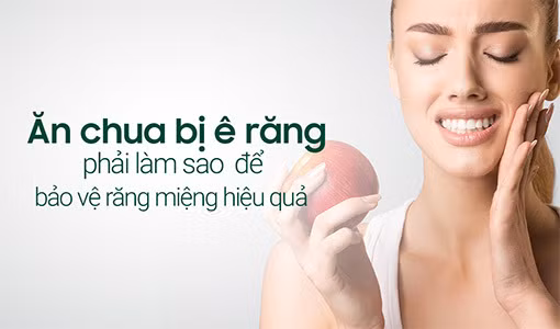 Ăn chua bị ê răng