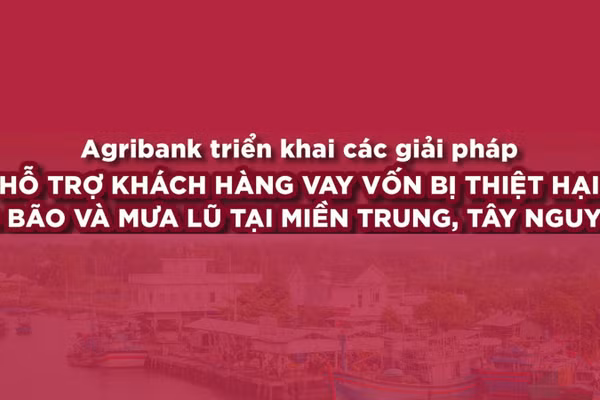 Agribank giảm tới 2% lãi vay hỗ trợ khách hàng thiệt hại do bão lũ
