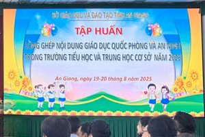 Sở GD&ĐT An Giang tập huấn nội dung Giáo dục Quốc phòng và an ninh cho đội ngũ CBQL và GV.