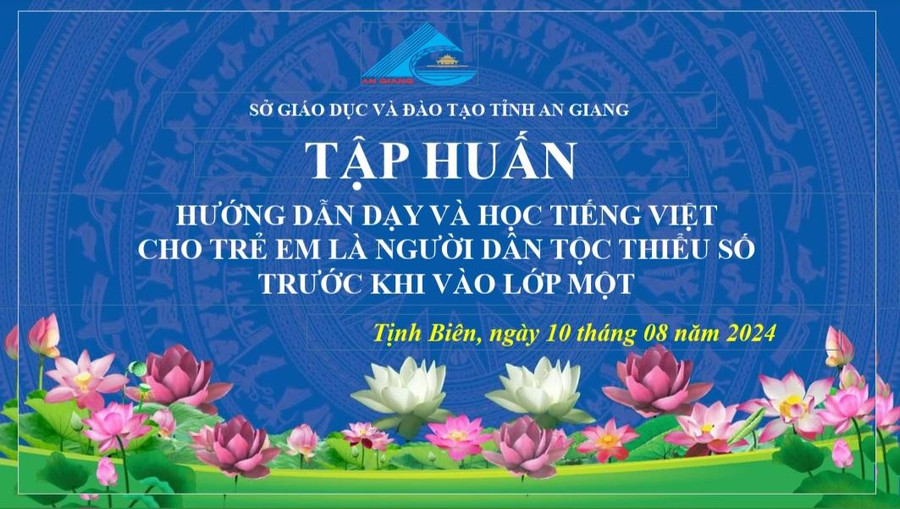 An Giang tập huấn hướng dẫn dạy và học tiếng Việt cho trẻ em dân tộc thiểu số trước khi vào lớp 1.