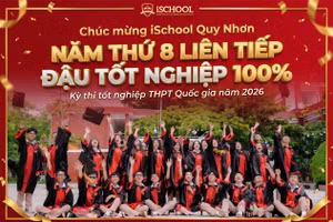 8 năm liên tiếp, học sinh Trường tiểu học, THCS và THPT iSchool Quy Nhơn đậu tốt nghiệp THPT 100%.