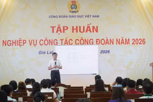 Công đoàn Giáo dục Việt Nam tổ chức Tập huấn nghiệp vụ công tác công đoàn năm 2026.