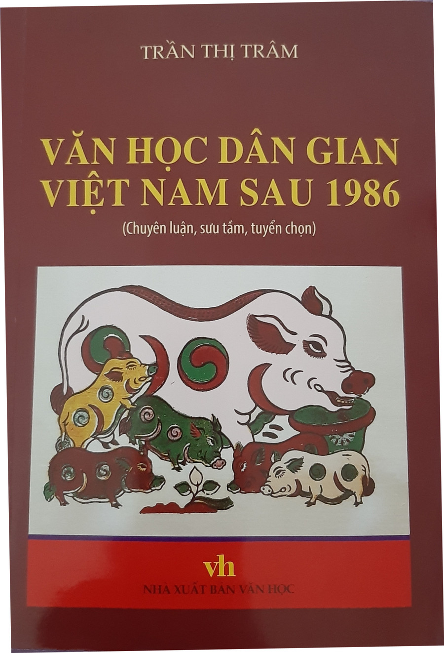 Cuốn sách &apos;Văn học dân gian Việt Nam sau 1986&apos; là một tư liệu quý. Ảnh: Vũ Nho.