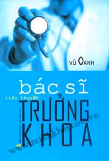 Tiểu thuyết 'Bác sĩ trưởng khoa' của nhà văn Vũ Oanh, là tác phẩm viết trực diện về ngành y, hiếm có trong văn chương Việt Nam hiện đại. Ảnh: ITN