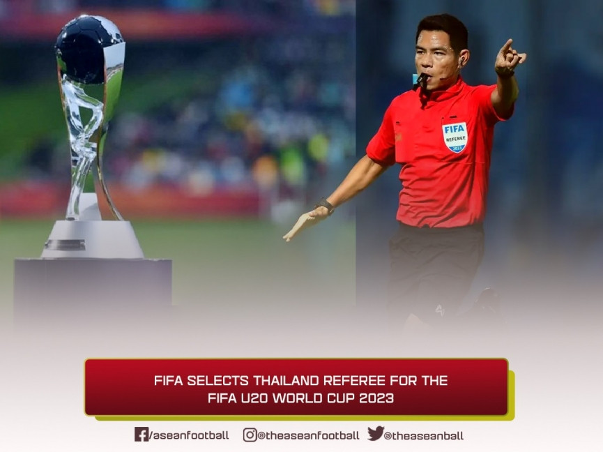 Trọng tài Thái Lan Siwakorn Phuudom được FIFA triệu tập làm nhiệm vụ ở U20 World Cup 2023.