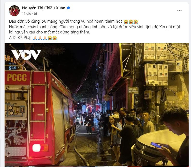 Nghệ sĩ Chiều Xuân viết: “Đau đớn vô cùng, 56 mạng người trong vụ hoả hoạn, thảm hoạ. Nước mắt chảy thành sông. Cầu mong những linh hồn vô tội được siêu sinh tịnh độ. Xin gửi một lời nguyện cầu cho mất mát đừng tăng thêm”. Nghệ sĩ Chiều Xuân viết: “Đau đớn vô cùng, 56 mạng người trong vụ hoả hoạn, thảm hoạ. Nước mắt chảy thành sông. Cầu mong những linh hồn vô tội được siêu sinh tịnh độ. Xin gửi một lời nguyện cầu cho mất mát đừng tăng thêm”.