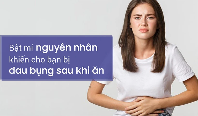 Đau bụng sau khi ăn là tình trạng khá phổ biến xuất phát từ nhiều nguyên nhân khác nhau.